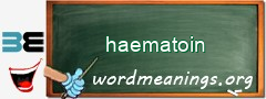 WordMeaning blackboard for haematoin